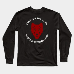 Care for the Living. Long Sleeve T-Shirt